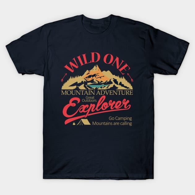 Wild one, mountain adventure T-Shirt by RamsApparel08